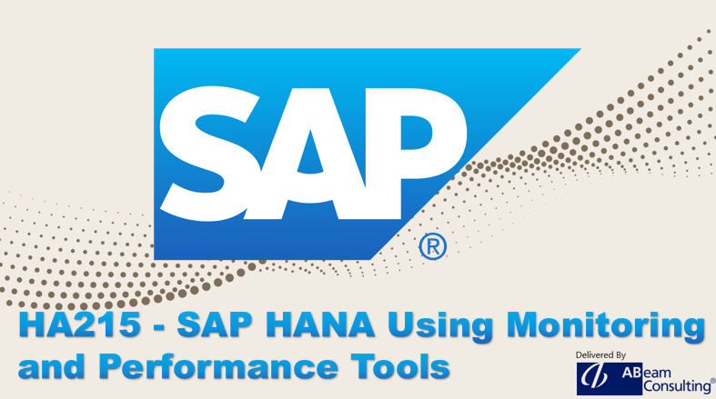HA215 SAP HANA Using Monitoring and Performance Tools